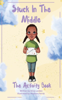Stuck In The Middle (The Activity Book)