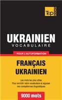 Vocabulaire Francais-Ukrainien Pour L'Autoformation - 9000 Mots