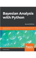 Bayesian Analysis with Python - Second Edition: Introduction to statistical modeling and probabilistic programming using PyMC3 and ArviZ