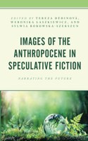 Images of the Anthropocene in Speculative Fiction