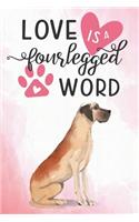 Love Is a Four Legged Word: Great Dane Blank Lined College Ruled Notebook for Dog Lovers(36 Dog Mom Diary or Journal)