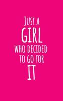 Just a Girl Who Decided to Go for It