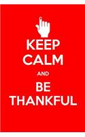 Keep Calm and Be Thankful