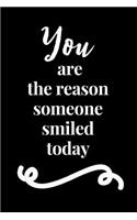 You Are the Reason Someone Smiled Today: March 20th Compliment Quote Notebook: This Is a 6x9 100 Page Journal. Makes a Great International Day of Happiness Pledge Diary for Men or Women. Gl