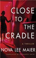 Close to the Cradle