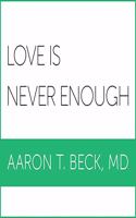 Love Is Never Enough Lib/E