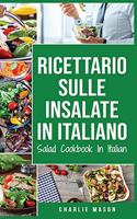 Ricettario sulle Insalate In italiano/ Salad Cookbook In Italian