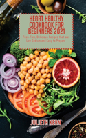 Heart Healthy Cookbook for Beginners 2021