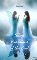 Silent Guardians of the Soul