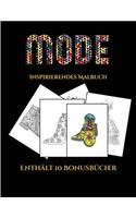 Inspirierendes Malbuch (Mode): Dieses Buch besteht aus 36 Malblätter, die zum Ausmalen, Einrahmen und/oder Meditieren verwendet werden können: Dieses Buch kann fotokopiert, gedruc(5 Inspirierendes Malbuch)