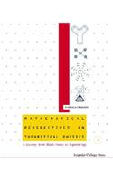 Mathematical Perspectives on Theoretical Physics: A Journey from Black Holes to Superstrings