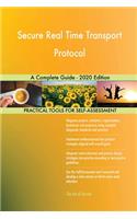 Secure Real Time Transport Protocol A Complete Guide - 2020 Edition