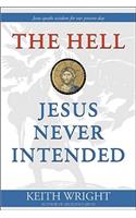 Hell Jesus Never Intended