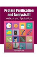 Protein Purification and Analysis III: Methods and Applications