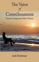 Voice of Consciousness: Poems Composed After Ninety