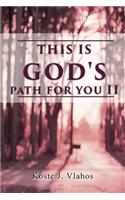 This Is God's Path For You II