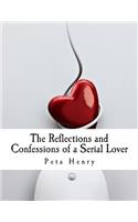 The Reflections and Confessions of a Serial Lover