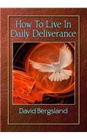 How To Live In Daily Deliverance