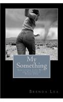 My Something: Surviving Life With an Alcoholic