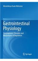 Gastrointestinal Physiology: Development, Principles and Mechanisms of Regulation