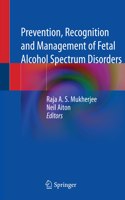 Prevention, Recognition and Management of Fetal Alcohol Spectrum Disorders