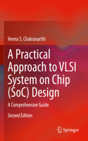 Practical Approach to VLSI System on Chip (Soc) Design