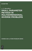 Small Parameter Method in Multidimensional Inverse Problems: (12 Inverse and Ill-Posed Problems Series)