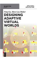 Designing Adaptive Virtual Worlds