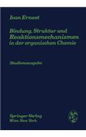 Bindung, Struktur und Reaktionsmechanismen in der organischen Chemie: (German)