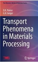 Transport Phenomena in Materials Processing