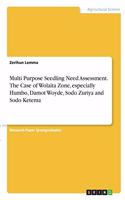 Multi Purpose Seedling Need Assessment. The Case of Wolaita Zone, especially Humbo, Damot Woyde, Sodo Zuriya and Sodo Ketema