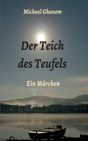 Der Teich des Teufels: Ein Märchen