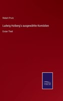 Ludwig Holberg's ausgewählte Komödien