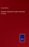 Bradshaw's Illustrated Travellers' Hand Book in France
