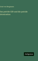 Das putride Gift und die putride Intoxication