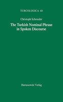 Turkish Nominal Phrase in Spoken Discourse