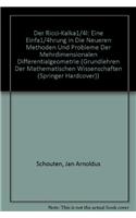 Der Ricci-Kalkul: Eine Einfuhrung in Die Neueren Methoden Und Probleme Der Mehrdimensionalen Differentialgeometrie(10 Grundlehren Der Mathematischen Wissenschaften (Springer Hardcover))