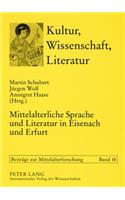 Mittelalterliche Sprache Und Literatur in Eisenach Und Erfurt