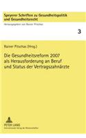 Die Gesundheitsreform 2007 ALS Herausforderung an Beruf Und Status Der Vertragszahnaerzte