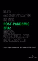New Communication in the Post-Pandemic Era: Media, Education, and Information