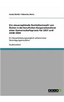 steueroptimale Rechtsformwahl von Ärzten in der beruflichen Kooperationsform einer Gemeinschaftspraxis für 2007 und 2008/ 2009: Ein Steuerbelastungsvergleich anhand einer Veranlagungssimulation