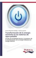 Transformación de la energía existente en las tuberías de agua potable