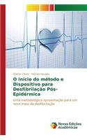 O início do método e Dispositivo para Desfibrilação Pós-Epidérmica