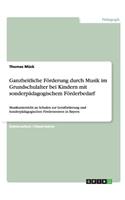 Ganzheitliche Förderung durch Musik im Grundschulalter bei Kindern mit sonderpädagogischem Förderbedarf