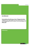 Systembeschreibung einer Magnetischen Aufhängung MA400 unter Verwendung von MatLAB: (German)