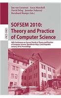 Sofsem 2010: Theory and Practice of Computer Science