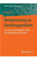 Mediatisierung als Handlungsproblem