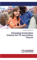 Changing Evaluation Criteria for TV Journalism Course