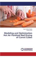 Modeling and Optimization Hot Air Fluidized Bed Drying of Carrot Cubes