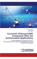 Curcumin /Chitosan/CMC Composite Films for Antimicrobial Applications